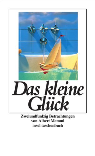 Beispielbild fr Das kleine Glck: Zweiundfnfzig Betrachtungen (insel taschenbuch) zum Verkauf von medimops