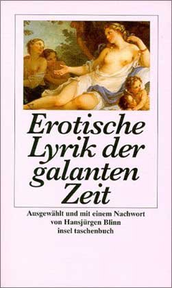 Beispielbild fr ERotische Lyrik der galanten Zeit. Ausgewhlt und mit einem Nachwort versehen von Hansjjrgen Blinn. it 2280 zum Verkauf von Hylaila - Online-Antiquariat