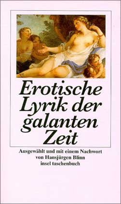 Erotische Lyrik der galanten Zeit ausgew. und mit einem Nachw. vers. von Hansjürgen Blinn - Blinn (Nachwort), Hansjürgen