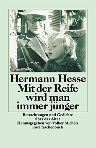 9783458340119: Mit Der Reife Wird Man Immer Junger: Betrachtungen und Gedichte ber das Alter. Grodruckausgabe: 2311