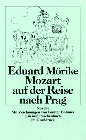 Stock image for Mozart auf der Reise nach Prag. Novelle. Mit Zeichnungen von Gunter Bhmer. Ein Insel Taschenbuch (2320) im Grodruck. it 2320 / 1. Auflage for sale by Hylaila - Online-Antiquariat