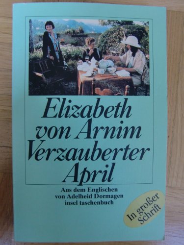 Beispielbild fr Verzauberter April : Roman. Elizabeth von Arnim. Aus dem Engl. von Adelheid Dormagen / Insel-Taschenbuch ; 2346 : Grossdruck zum Verkauf von antiquariat rotschildt, Per Jendryschik