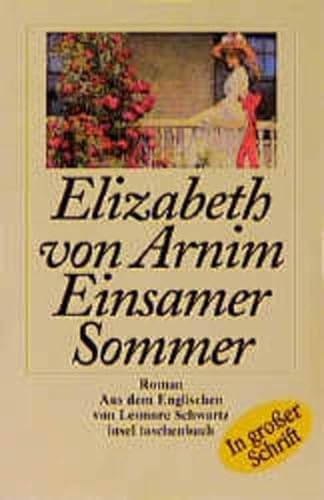 Einsamer Sommer Roman - Arnim, Elizabeth von und Leonore Schwartz