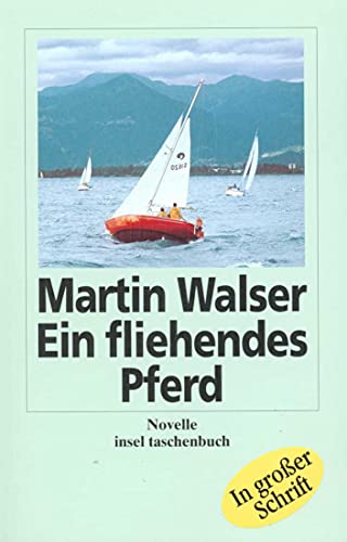 Ein fliehendes Pferd. GroÃŸdruck. (9783458340850) by Martin Walser
