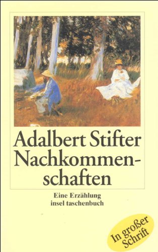 Nachkommenschaften Eine Erzählung - Stifter, Adalbert