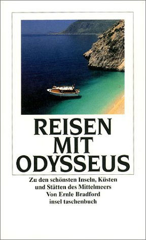 Reisen mit Odysseus. Zu den schÃ nsten Inseln, KÃ¼sten und StÃ¤tten des Mittelmeers 1999 von Ernle Bradford und Fritz GÃ¼ttinger - Bradford, Ernle