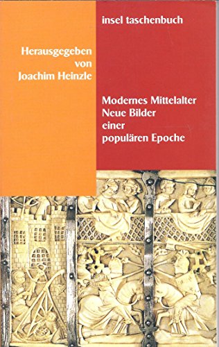 9783458342137: Modernes Mittelalter. Neue Bilder einer populren Epoche