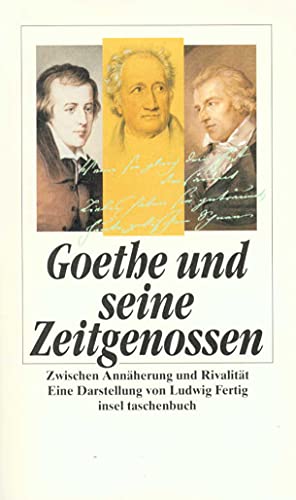 Stock image for Goethe und seine Zeitgenossen. Zwischen Annherung und Rivalitt for sale by medimops
