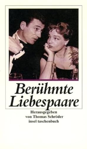 Beispielbild fr Berühmte Liebespaare: Von Johann Wolfgang Goethe und Christiane Vulpius bis Simone Signoret und Yves Montand (insel taschenbuch) (Taschenbuch) von Thomas Schr der (Herausgeber), Hans Hillmann (Illustrator) zum Verkauf von Nietzsche-Buchhandlung OHG