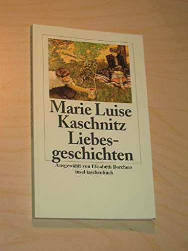 Imagen de archivo de Liebesgeschichten (insel taschenbuch) (Taschenbuch) von Marie Luise Kaschnitz (Autor) a la venta por Nietzsche-Buchhandlung OHG