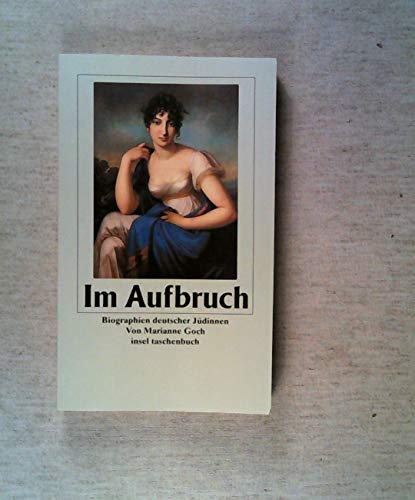 Im Aufbruch. Biographien deutscher Jüdinnen.