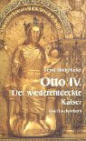 9783458342571: Otto IV. Der wiederentdeckte Kaiser. [Mar 01, 2003] Hucker, Bernd Ulrich