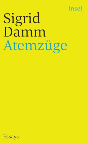 Atemzüge : [Essays] Insel-Taschenbuch ; 2585 - Damm, Sigrid