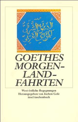 9783458343004: Goethes Morgenlandfahrten: West-stliche Begegnungen (Insel Taschenbuch)
