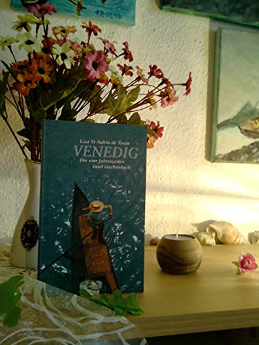 Venedig : die vier Jahreszeiten. Lisa St Aubin de Terán. Aus dem Engl. von Ebba D. Drolshagen / Insel-Taschenbuch ; 2609 - St. Aubin de Terán, Lisa (Verfasser)