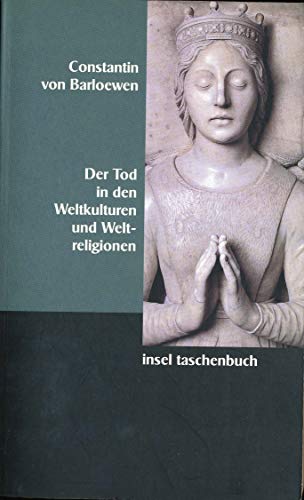 Der Tod in den Weltkulturen und Weltreligionen (insel taschenbuch)