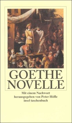 Novelle. Goethe. Mit Texten aus dem Umkreis und einem Nachw. hrsg. von Peter Höfle / Insel-Tasche...