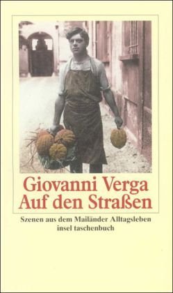 Imagen de archivo de Auf den Straen: Szenen aus dem Mailänder Alltagsleben (insel taschenbuch) (Taschenbuch) von Giovanni Verga (Autor), Gesa Schr der (bersetzer) a la venta por Nietzsche-Buchhandlung OHG