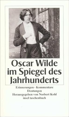 Beispielbild fr Oscar Wilde im Spiegel des Jahrhunderts: Erinnerungen, Kommentare, Deutungen (insel taschenbuch) zum Verkauf von medimops