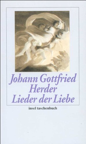 Lieder der Liebe. Die Ã¤ltesten und schÃ¶nstenaus Morgenlande. (9783458343431) by Herder, Johann Gottfried