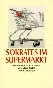 Beispielbild fr Sokrates im Supermarkt : Streiflichter aus der Antike zum Verkauf von Buchpark