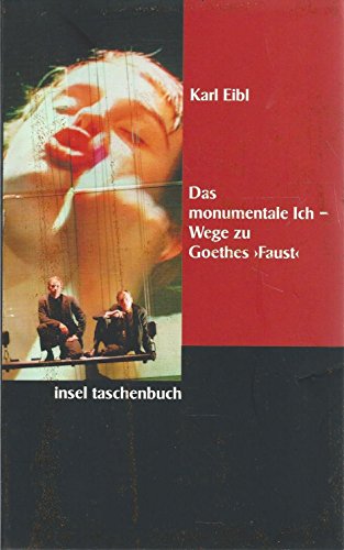 Beispielbild fr Das monumentale Ich: Wege zu Goethes "Faust" (Taschenbuch) von Karl Eibl (Autor) zum Verkauf von Nietzsche-Buchhandlung OHG