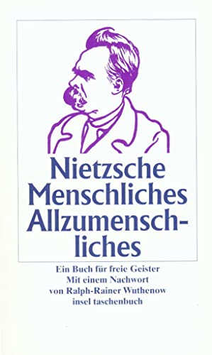 Menschliches, Allzumenschliches: Ein Buch für freie Geister (insel taschenbuch) : Ein Buch für freie Geister - Friedrich Nietzsche