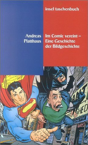 Im Comic vereint. Eine Geschichte der Bildgeschichte. (9783458344247) by Platthaus, Andreas