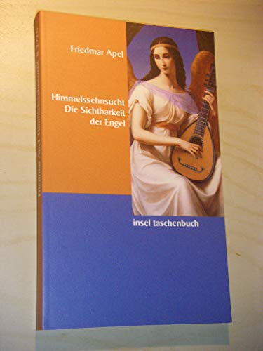 Himmelssehnsucht - Die Sichtbarkeit der Engel; Mit zahlreichen Abbildungen - Insel Taschenbuch 2726 - 1. Auflage 2001 - Apel,Friedmar