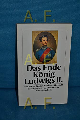 Imagen de archivo de Das Ende K nig Ludwigs II (insel Taschenbuch) a la venta por Nietzsche-Buchhandlung OHG