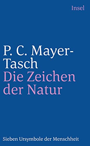 Imagen de archivo de Die Zeichen der Natur: Sieben Ursymbole der Menschheit (insel taschenbuch) a la venta por Nietzsche-Buchhandlung OHG