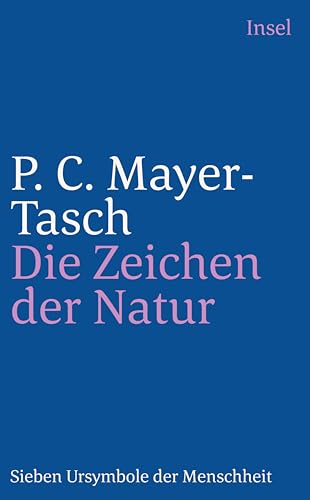 Stock image for Die Zeichen der Natur: Sieben Ursymbole der Menschheit (insel taschenbuch) for sale by Nietzsche-Buchhandlung OHG