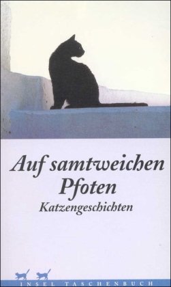 Stock image for Auf samtweichen Pfoten: Katzengeschichten (insel taschenbuch) for sale by medimops