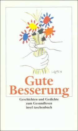 Stock image for Gute Besserung! : Geschichten und Gedichte zum Gesundlesen. ausgew. von Günter Stolzenberger / Insel-Taschenbuch ; 2781 for sale by antiquariat rotschildt, Per Jendryschik