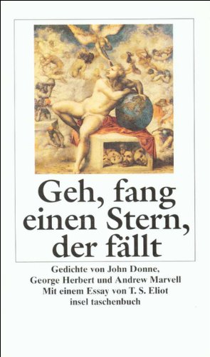 Stock image for Geh, fang einen Stern, der fllt: Gedichte von John Donne, George Herbert und Andrew Marvell (insel taschenbuch) for sale by medimops