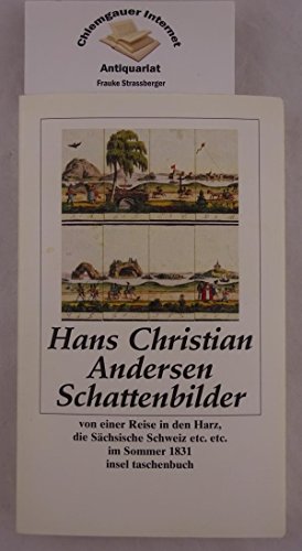 Schattenbilder. Eine Reise durch Deutschland 1831. (9783458345183) by Andersen, Hans Christian; Sonnenberg, Ulrich