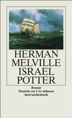 Imagen de archivo de Israel Potter: Seine fünfzig Jahre im Exil. Roman (insel taschenbuch) (Taschenbuch) von Herman Melville (Autor), Uwe Johnson ( bersetzer) a la venta por Nietzsche-Buchhandlung OHG