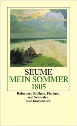 Beispielbild fr Mein Sommer 1805: Eine Reise ins Baltikum, nach Ruland, Finnland und Schweden zum Verkauf von medimops