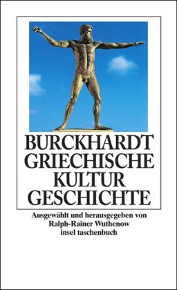 Griechische Kulturgeschichte (insel taschenbuch) Jacob Burckhardt - Burckhardt, Jacob; Wuthenow, Ralph-Rainer