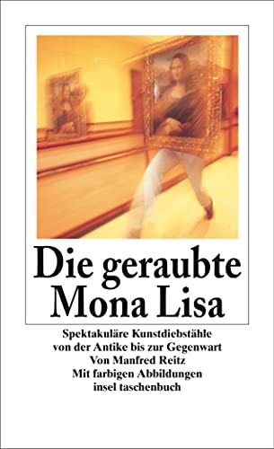 9783458345510: Reitz, M: Die geraubte Mona Lisa