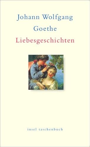 Liebesgeschichten. (9783458345923) by Goethe, Johann Wolfgang Von; Simm, Hans-Joachim