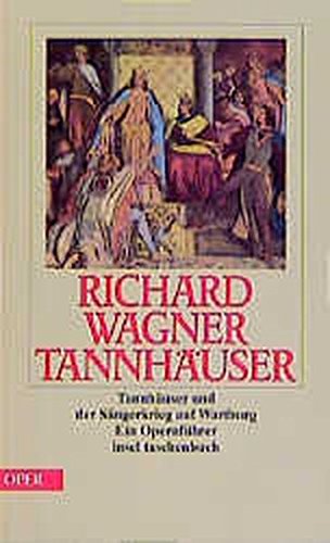 9783458346012: Tannhuser und der Sngerkrieg auf Wartburg. Ein Opernfhrer (Taschenbuch) von Staatsoper Unter den Linden Berlin (Herausgeber), Richard Wagner (Autor)