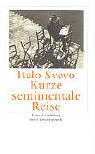 Kurze sentimentale Reise Eine Erzählung - Svevo, Italo, Jochen Schimmang und Piero Rismondo