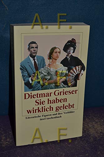 Sie haben wirklich gelebt - Literarische Figuren und ihre Vorbilder