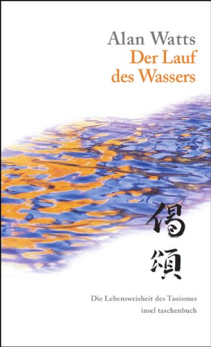 Der Lauf des Wassers: Die Lebensweisheit des Taoismus (insel taschenbuch) - Watts, Alan
