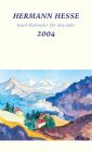 Hermann Hesse Insel-Kalender für das Jahr 2004 - Hesse, Hermann und Ursula Michels-Wenz