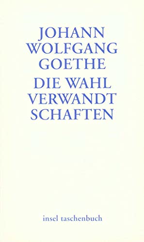 Beispielbild fr Die Wahlverwandtschaften: Ein Roman (insel taschenbuch) zum Verkauf von medimops