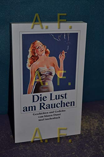 Imagen de archivo de Die Lust am Rauchen: Geschichten und Gedichte vom blauen Dunst (insel taschenbuch) a la venta por medimops