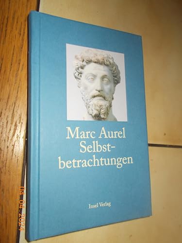 Beispielbild fr Marcus Aurelius. Selbstbetrachtungen. Aus d. Griech. v. Otto Kiefer. Vorwort v. Klaus Sallmann. zum Verkauf von Oberle