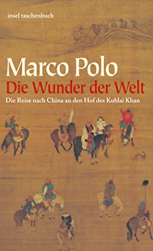 Beispielbild fr Die Wunder der Welt: Il Milione: Die Reise nach China an den Hof des Kublai Khan (insel taschenbuch) zum Verkauf von medimops